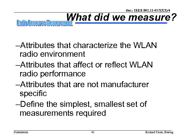 doc. : IEEE 802. 11 -05/XXXr 0 What did we measure? –Attributes that characterize