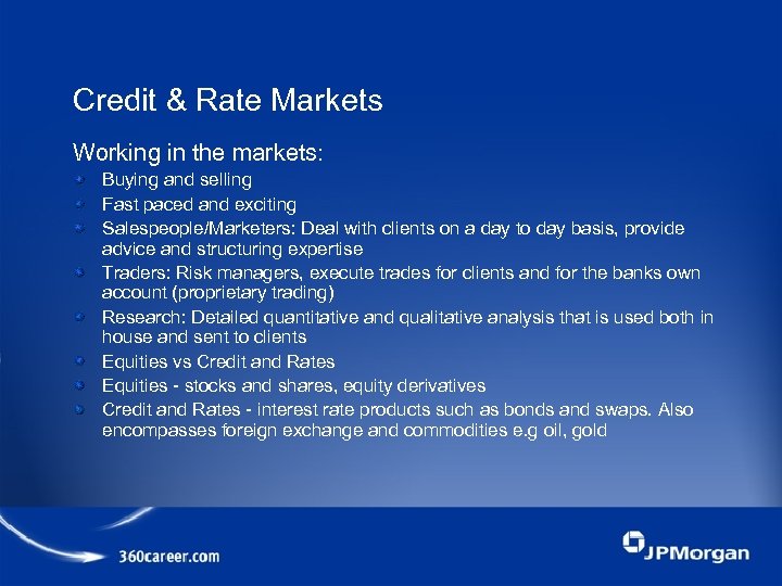 Credit & Rate Markets Working in the markets: Buying and selling Fast paced and