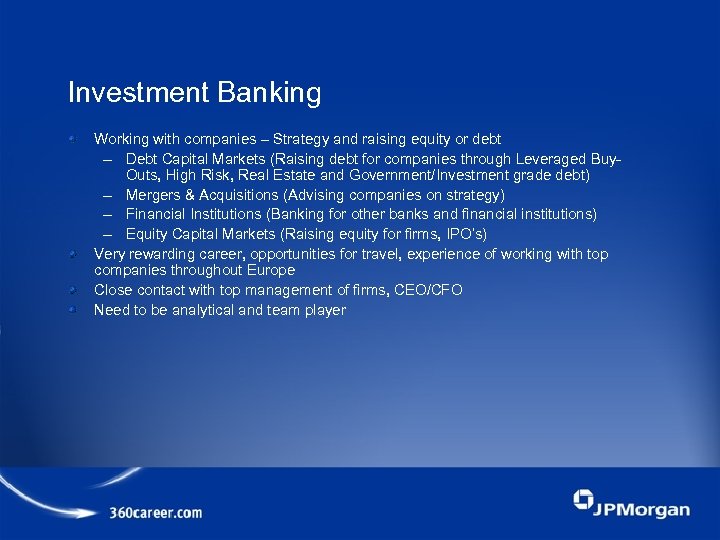 Investment Banking Working with companies – Strategy and raising equity or debt – Debt