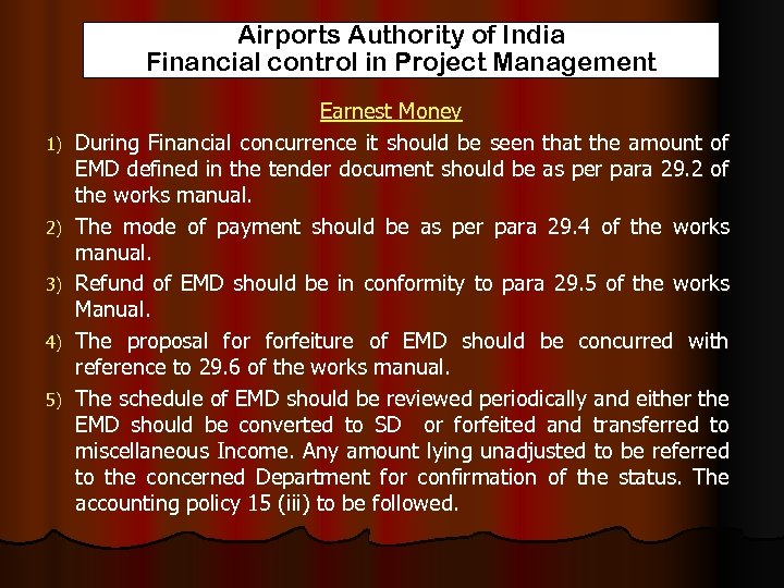 Airports Authority of India Financial control in Project Management 1) 2) 3) 4) 5)