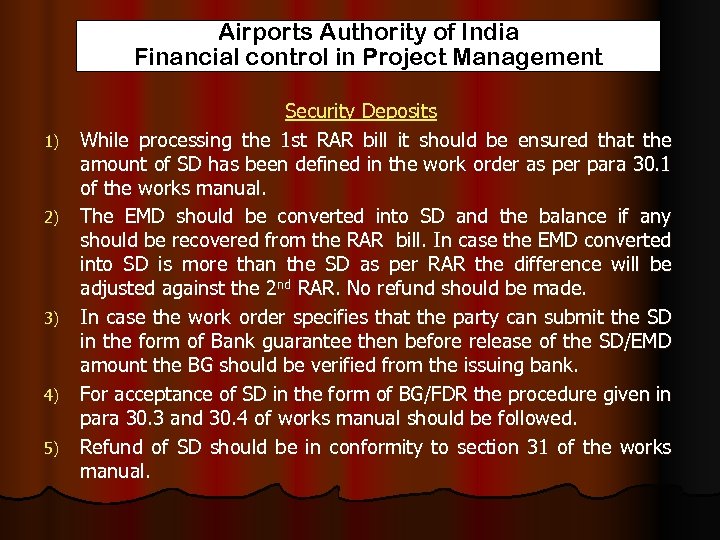 Airports Authority of India Financial control in Project Management 1) 2) 3) 4) 5)