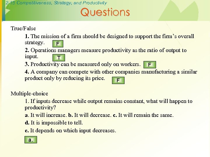 2 -15 Competitiveness, Strategy, and Productivity Questions True/False 1. The mission of a firm