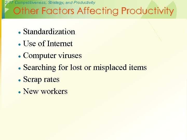 2 -17 Competitiveness, Strategy, and Productivity Other Factors Affecting Productivity Standardization · Use of