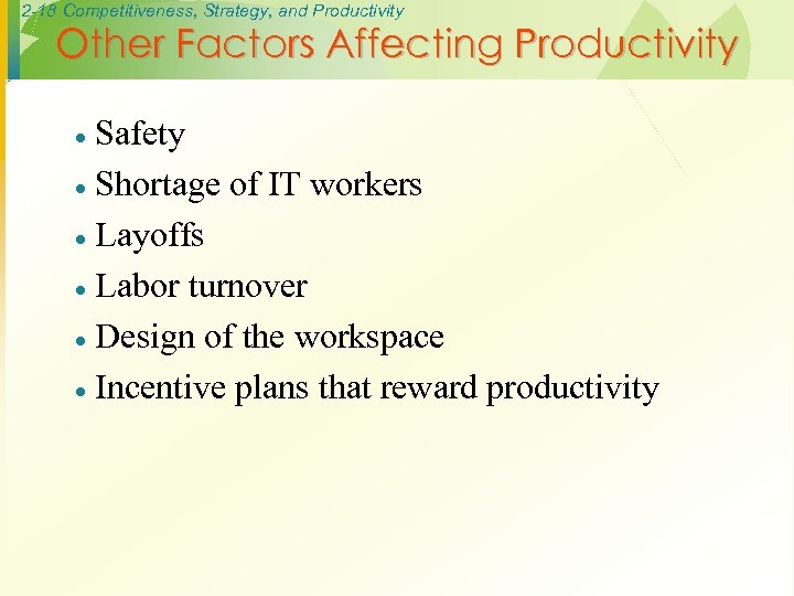 2 -18 Competitiveness, Strategy, and Productivity Other Factors Affecting Productivity Safety · Shortage of