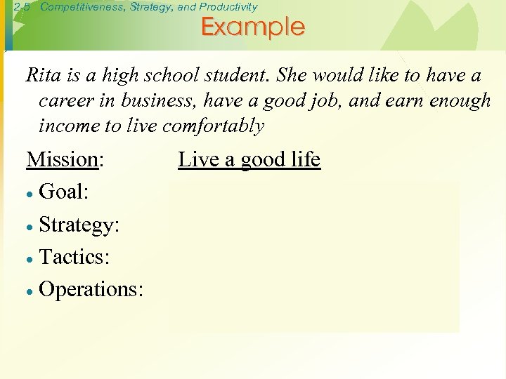 2 -5 Competitiveness, Strategy, and Productivity Example Rita is a high school student. She