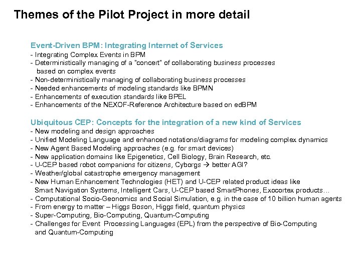Themes of the Pilot Project in more detail Event-Driven BPM: Integrating Internet of Services