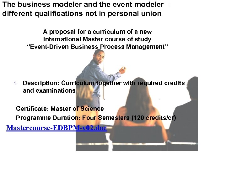 The business modeler and the event modeler – different qualifications not in personal union