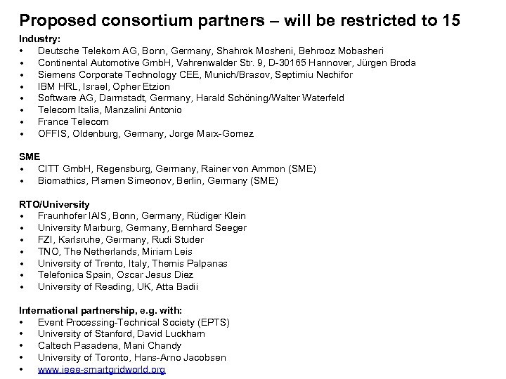 Proposed consortium partners – will be restricted to 15 Industry: • Deutsche Telekom AG,