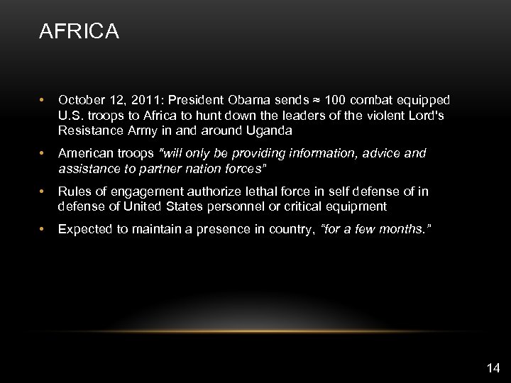 AFRICA • October 12, 2011: President Obama sends ≈ 100 combat equipped U. S.