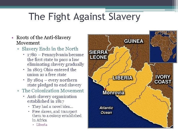 The Fight Against Slavery • Roots of the Anti-Slavery Movement ▫ Slavery Ends in