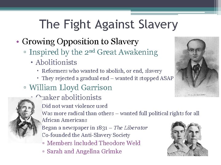 The Fight Against Slavery • Growing Opposition to Slavery ▫ Inspired by the 2