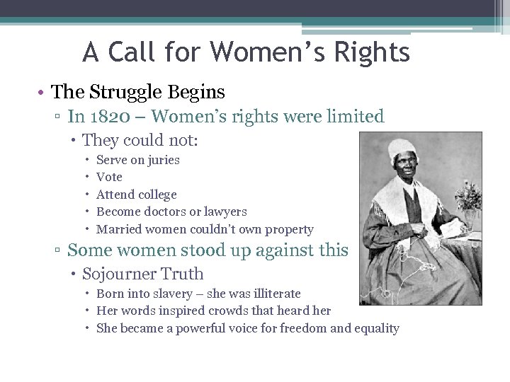 A Call for Women’s Rights • The Struggle Begins ▫ In 1820 – Women’s