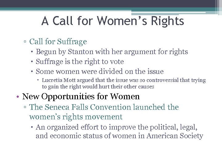 A Call for Women’s Rights ▫ Call for Suffrage Begun by Stanton with her