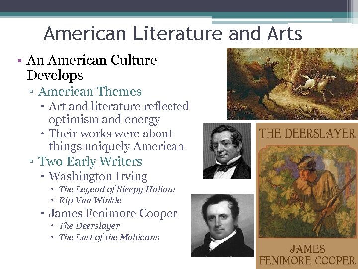 American Literature and Arts • An American Culture Develops ▫ American Themes Art and
