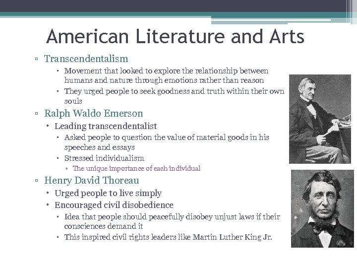 American Literature and Arts ▫ Transcendentalism Movement that looked to explore the relationship between