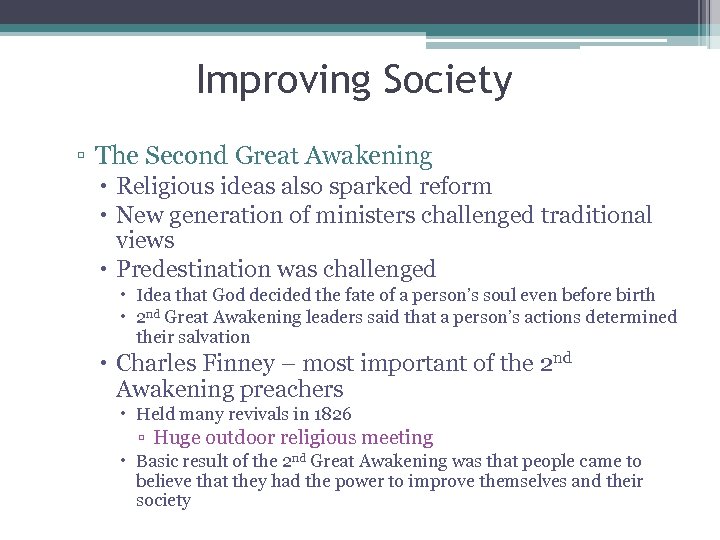 Improving Society ▫ The Second Great Awakening Religious ideas also sparked reform New generation