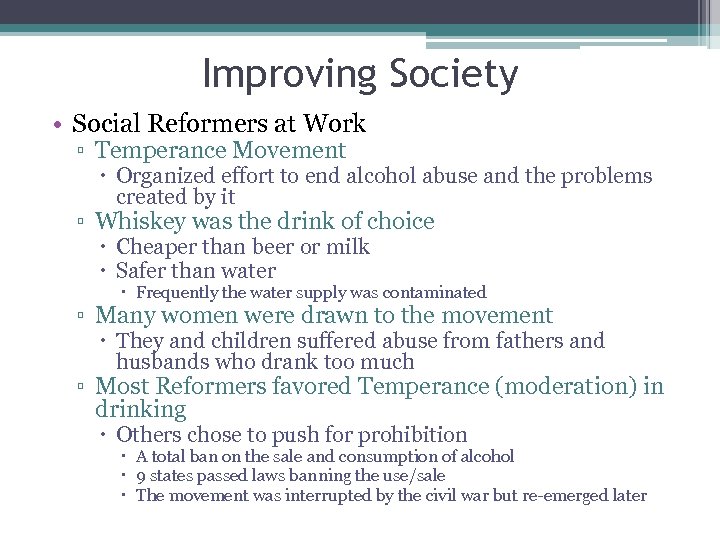 Improving Society • Social Reformers at Work ▫ Temperance Movement Organized effort to end