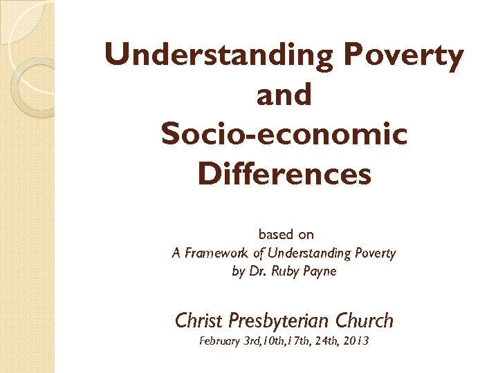 Understanding Poverty and Socio-economic Differences based on A Framework of Understanding Poverty by Dr.