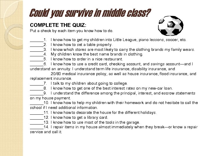 Could you survive in middle class? COMPLETE THE QUIZ: Put a check by each