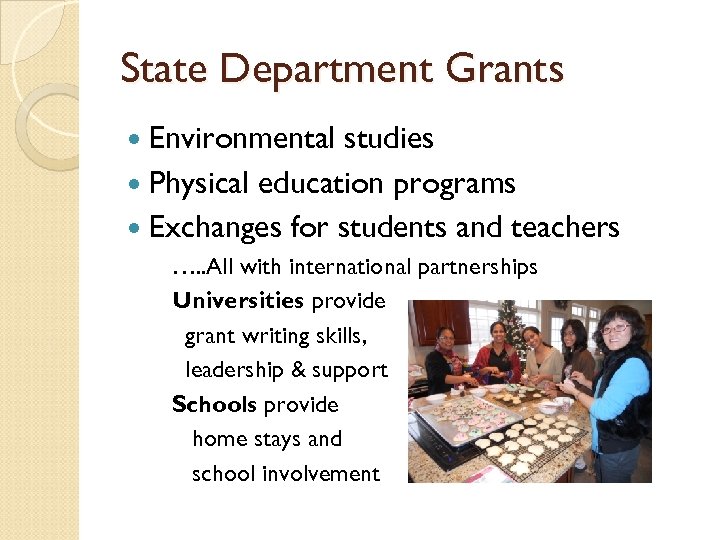 State Department Grants Environmental studies Physical education programs Exchanges for students and teachers ….