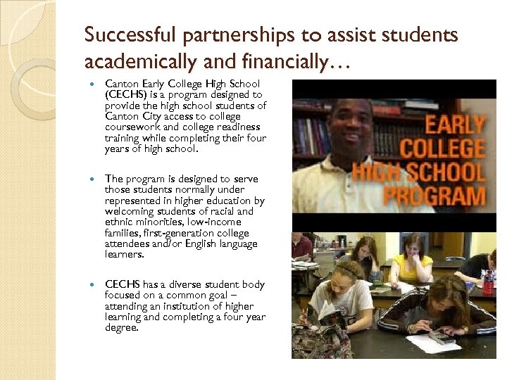 Successful partnerships to assist students academically and financially… Canton Early College High School (CECHS)