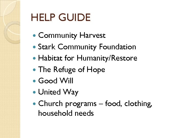 HELP GUIDE Community Harvest Stark Community Foundation Habitat for Humanity/Restore The Refuge of Hope