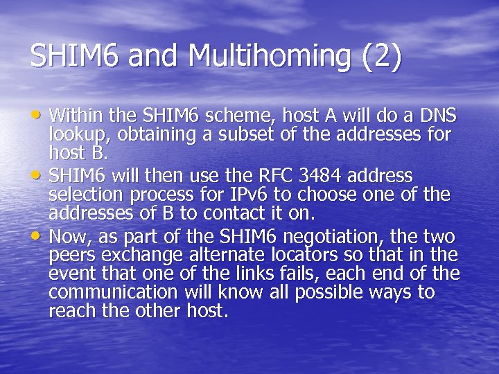 SHIM 6 and Multihoming (2) • Within the SHIM 6 scheme, host A will