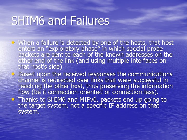 SHIM 6 and Failures • When a failure is detected by one of the