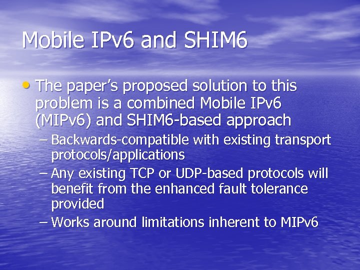 Mobile IPv 6 and SHIM 6 • The paper’s proposed solution to this problem