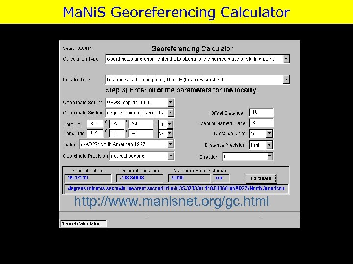 Ma. Ni. S Georeferencing Calculator http: //www. manisnet. org/gc. html 