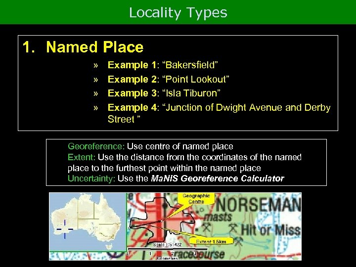 Locality Types 1. Named Place » » Example 1: “Bakersfield” Example 2: “Point Lookout”