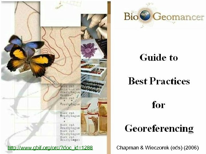 http: //www. gbif. org/orc/? doc_id=1288 Chapman & Wieczorek (eds) (2006) 
