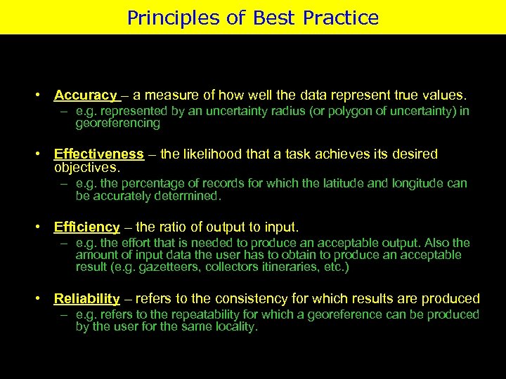 Principles of Best Practice • Accuracy – a measure of how well the data