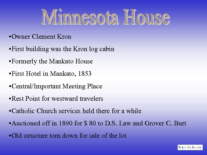  • Owner Clement Kron • First building was the Kron log cabin •