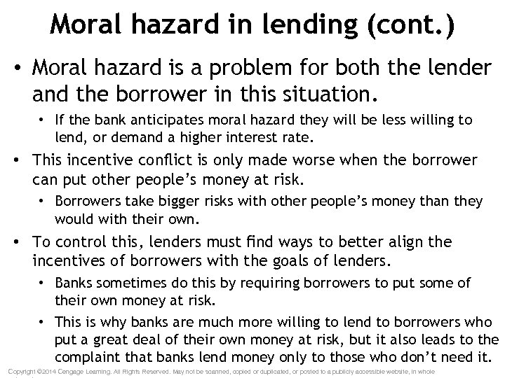 Moral hazard in lending (cont. ) • Moral hazard is a problem for both