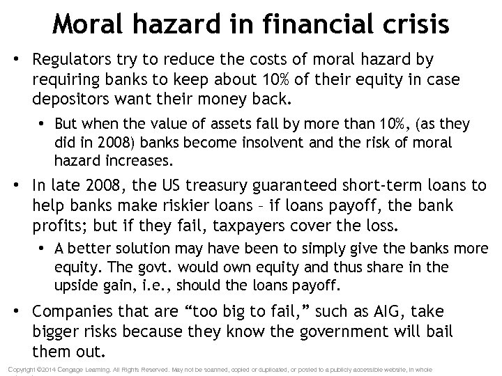 Moral hazard in financial crisis • Regulators try to reduce the costs of moral