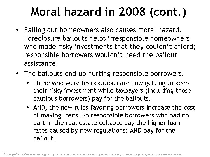 Moral hazard in 2008 (cont. ) • Bailing out homeowners also causes moral hazard.