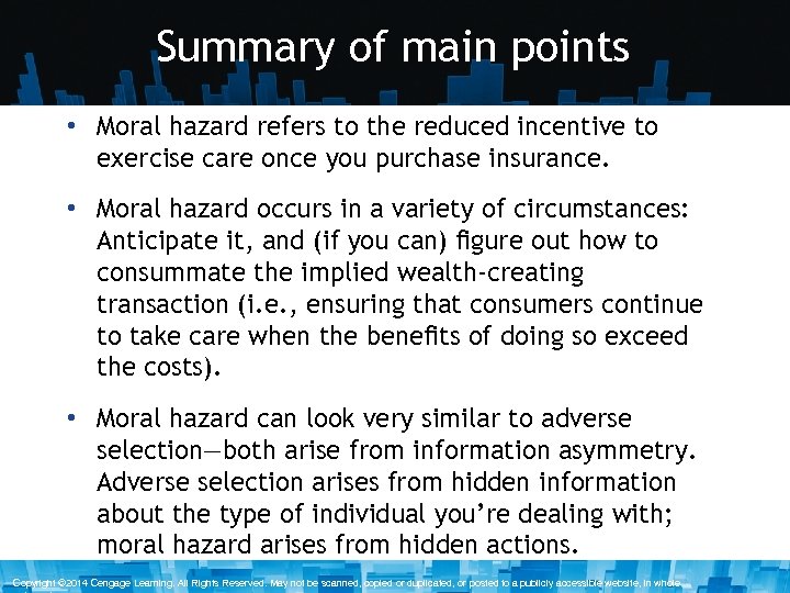 Summary of main points • Moral hazard refers to the reduced incentive to exercise