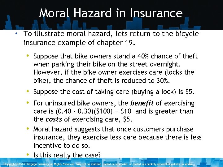 Moral Hazard in Insurance • To illustrate moral hazard, lets return to the bicycle