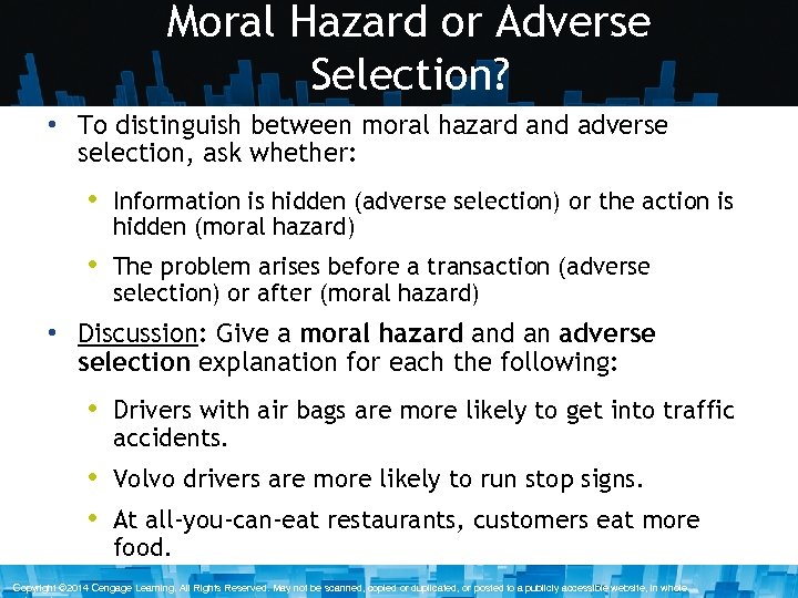 Moral Hazard or Adverse Selection? • To distinguish between moral hazard and adverse selection,