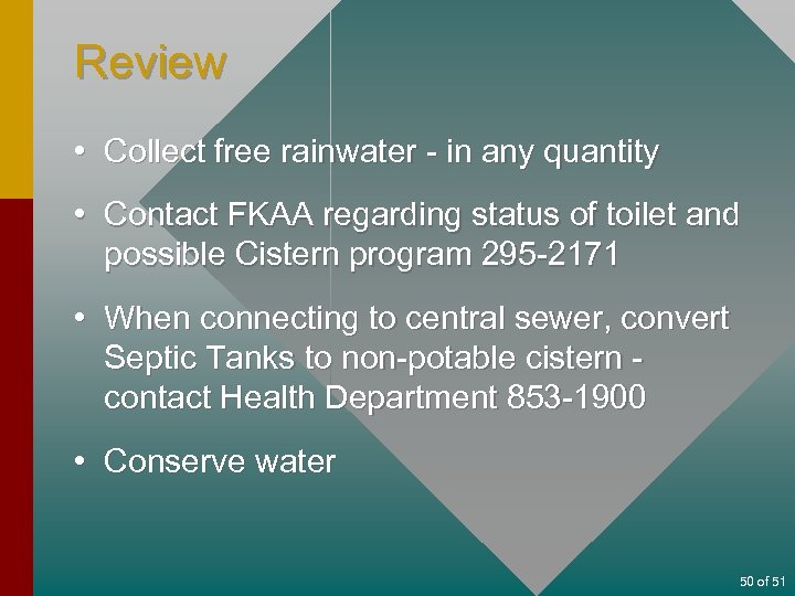 Review • Collect free rainwater - in any quantity • Contact FKAA regarding status