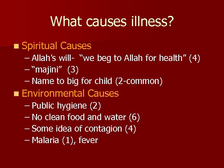 What causes illness? n Spiritual Causes – Allah’s will- “we beg to Allah for