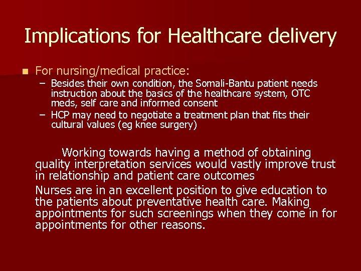 Implications for Healthcare delivery n For nursing/medical practice: – Besides their own condition, the