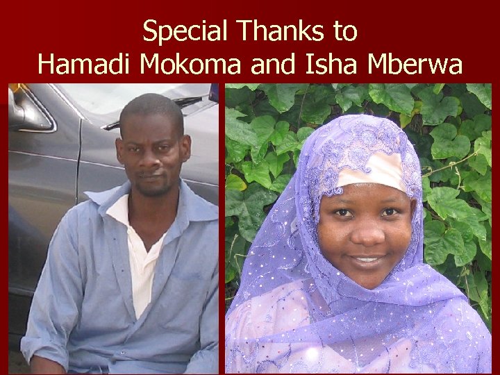 Special Thanks to Hamadi Mokoma and Isha Mberwa 