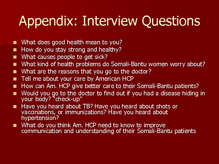 Appendix: Interview Questions What does good health mean to you? How do you stay
