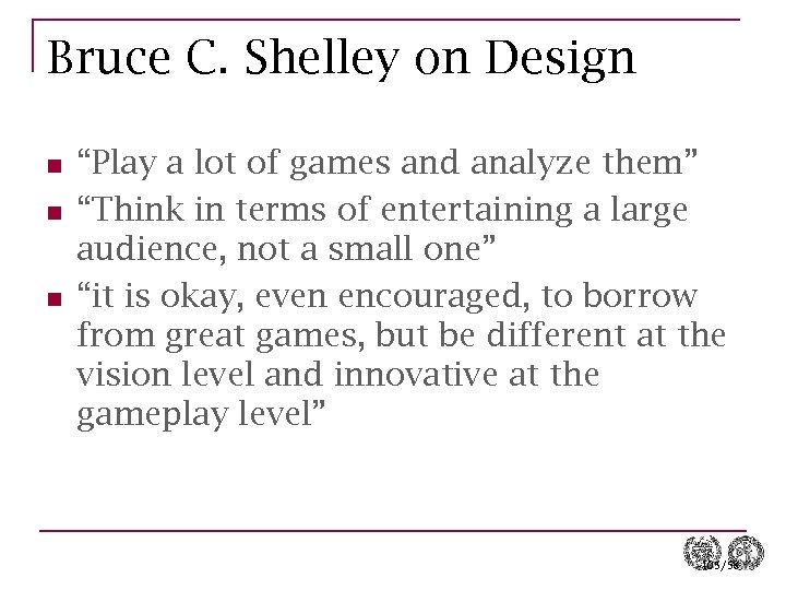 Bruce C. Shelley on Design n “Play a lot of games and analyze them”