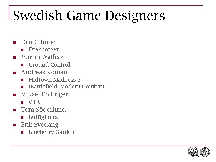 Swedish Game Designers n Dan Glimne n n Martin Walfisz n n n GTR