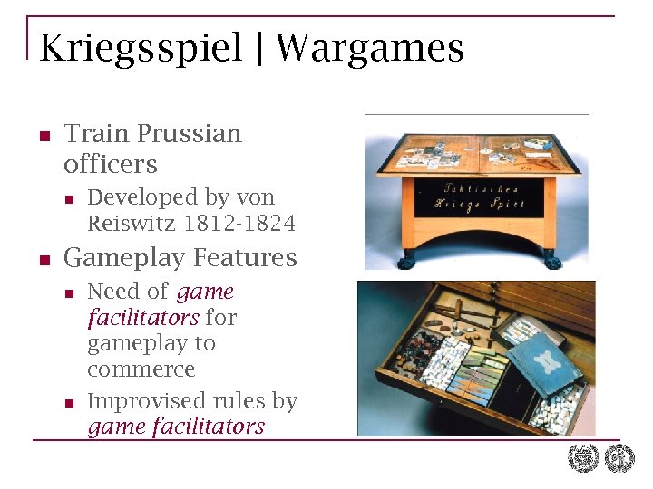 Kriegsspiel | Wargames n Train Prussian officers n n Developed by von Reiswitz 1812