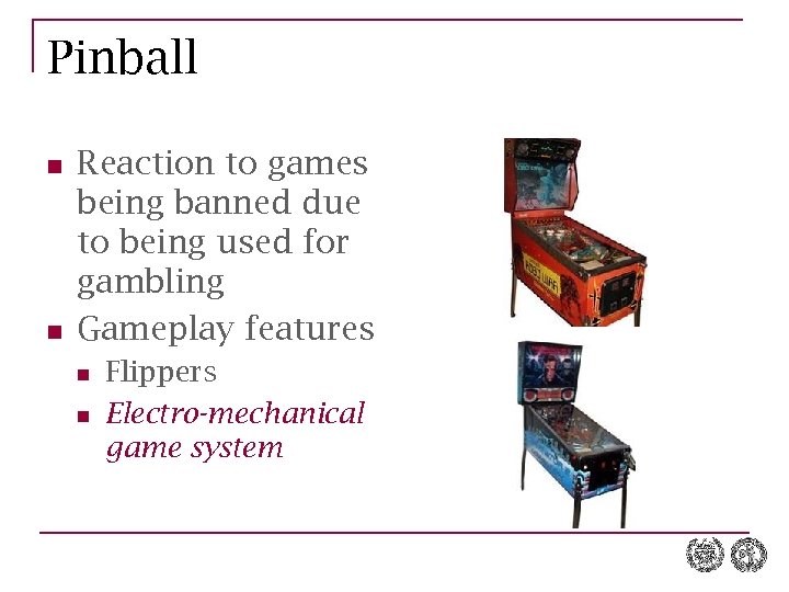Pinball n n Reaction to games being banned due to being used for gambling