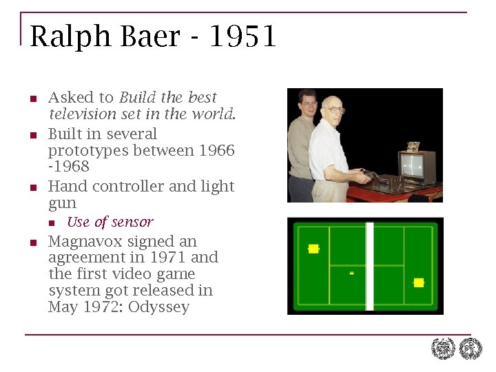 Ralph Baer - 1951 n n n Asked to Build the best television set